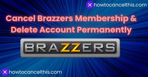 delete brazzers account